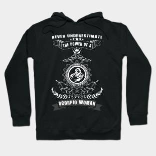 Never Underestimate The Power of a SCORPIO Woman Hoodie